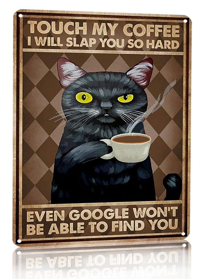 CrazySign Funny Black Cat Touch My Coffee I Will Slap You So Hard Tin Sign Vintage Home Coffee Bar Wall Art Decor 8x12 Inch (3057) - Image 1